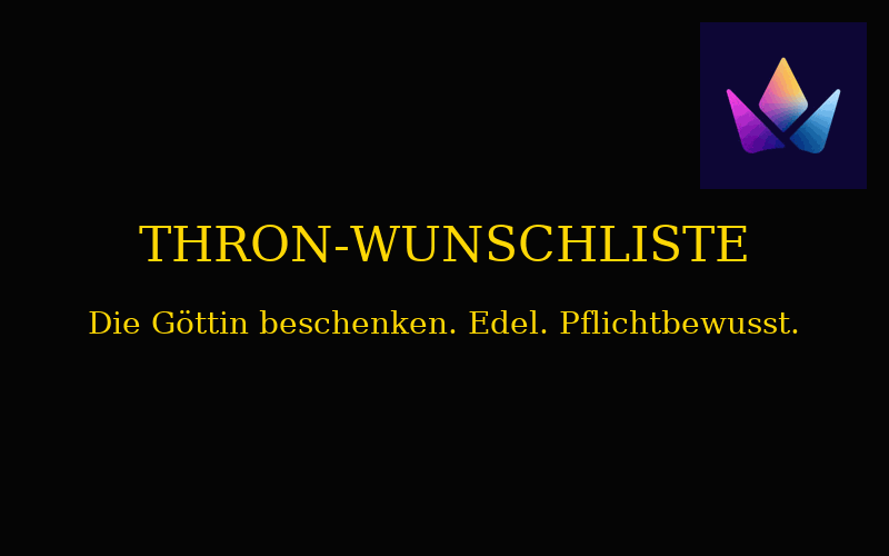 Thron Wunschliste  Jetzt die Goettin beschenken